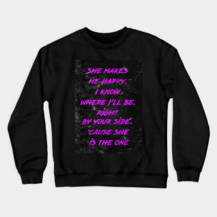 She is the one Crewneck Sweatshirt